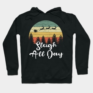 Sleigh All Day Hoodie